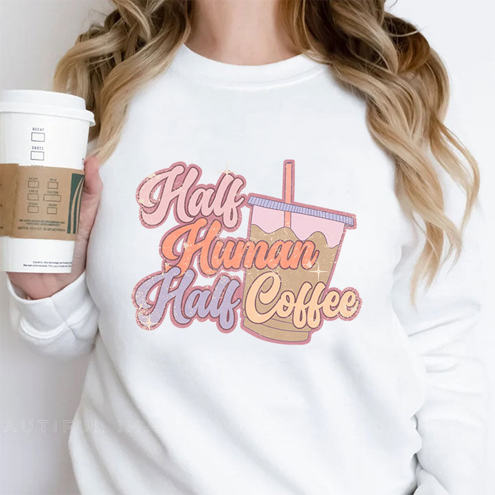ORIGINAL Formula- Half Human Half Coffee