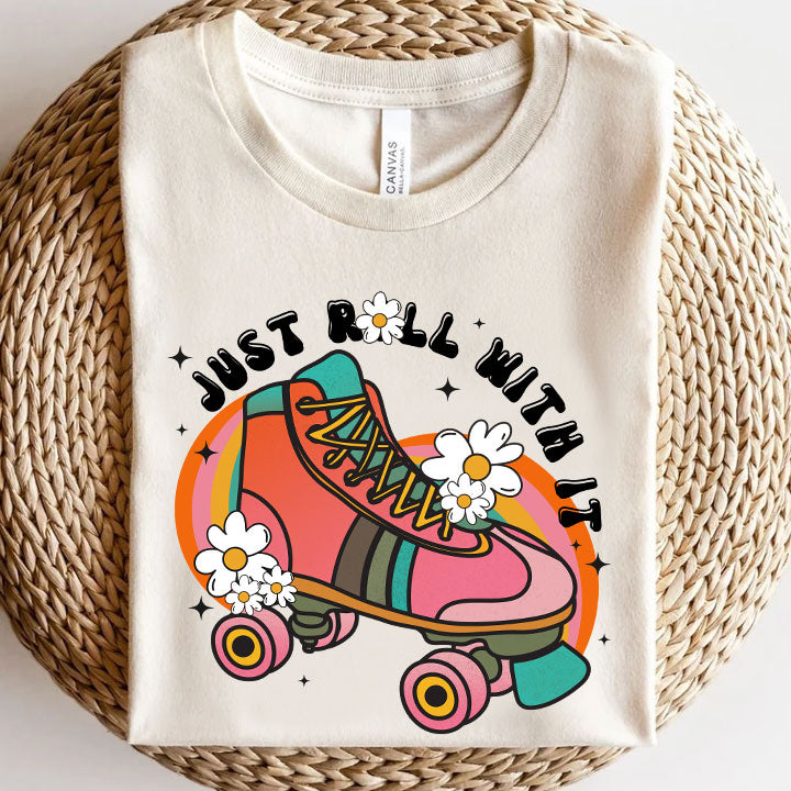 Just Roll With It - Screen Print Transfer