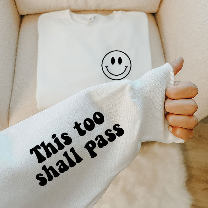 This Too Shall Pass- Sleeve Screen Print Transfer